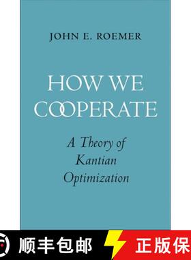 【3-4周达】How We Cooperate: A Theory of Kantian Optimization [9780300233339]