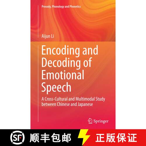 【3-4周达】Encoding and Decoding of Emotional Speech: A Cross-Cultural and Multimodal Study between C... [9783662517062]