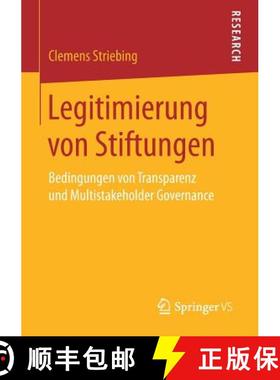 【3-4周达】Legitimierung von Stiftungen : Bedingungen von Transparenz und Multistakeholder Governance [9783658160357]