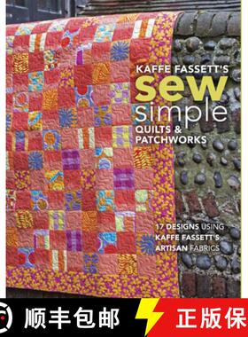 【3-4周达】Kaffe Fassett's Sew Simple Quilts & Patchworks: 17 Designs Using Kaffe Fassett's Artisan F... [9781641551014]