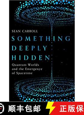 预订 Something Deeply Hidden: Quantum Worlds and the Emergence of Spacetime [9781786076335]