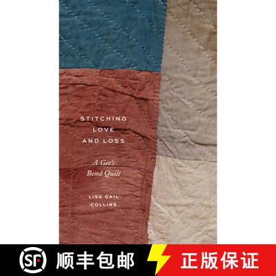 【3-4周达】精装 Stitching Love and Loss: A Gee's Bend Quilt [9780295751603]