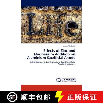 预订 Effects of Zinc and Magnesium Addition on Aluminium Sacrificial Anode [9783844389531]