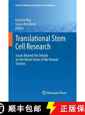 【3-4周达】Translational Stem Cell Research : Issues Beyond the Debate on the Moral Status of the Hum... [9781617797248]