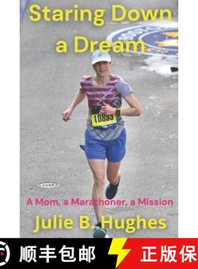 预订 Staring Down a Dream: A Mom, a Marathoner, a Mission [9781737690757]
