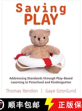 【3-4周达】Saving Play : Addressing Standards through Play-Based Learning in Preschool and Kindergarten [9781605545301]