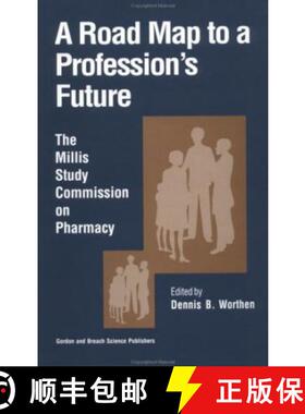 【3-4周达】Road Map to a Profession's Future: Millis Study Commission on Pharmacy [9789056996505]