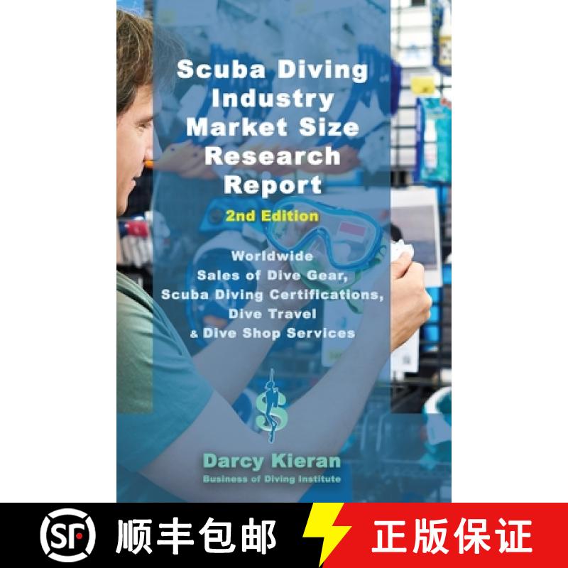 【3-4周达】Scuba Diving Industry Market Size Research Report (2nd Edition): Worldwide Sales of Dive G... [9781739019822]