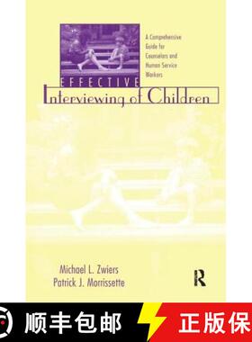 【3-4周达】Effective Interviewing of Children: A Comprehensive Guide for Counselors and Human Service... [9781138415256]