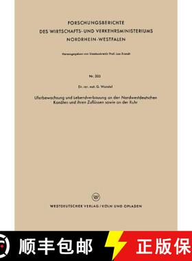 【3-4周达】Uferbewachsung und Lebendverbauung an den Nordwestdeutschen Kanälen und ihren Zuflüssen ... [9783663032861]
