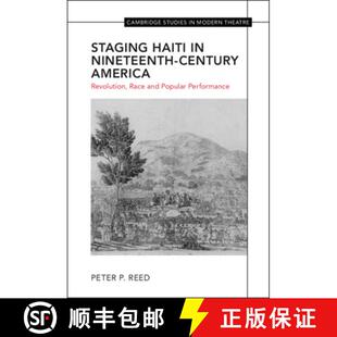【3-4周达】精装 Staging Haiti in Nineteenth-Century America: Revolution, Race and Popular Performance [9781009100526]
