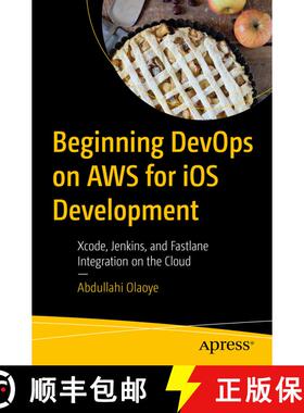 【3-4周达】Beginning DevOps on AWS for iOS Development : Xcode, Jenkins, and Fastlane Integration on ... [9781484280225]