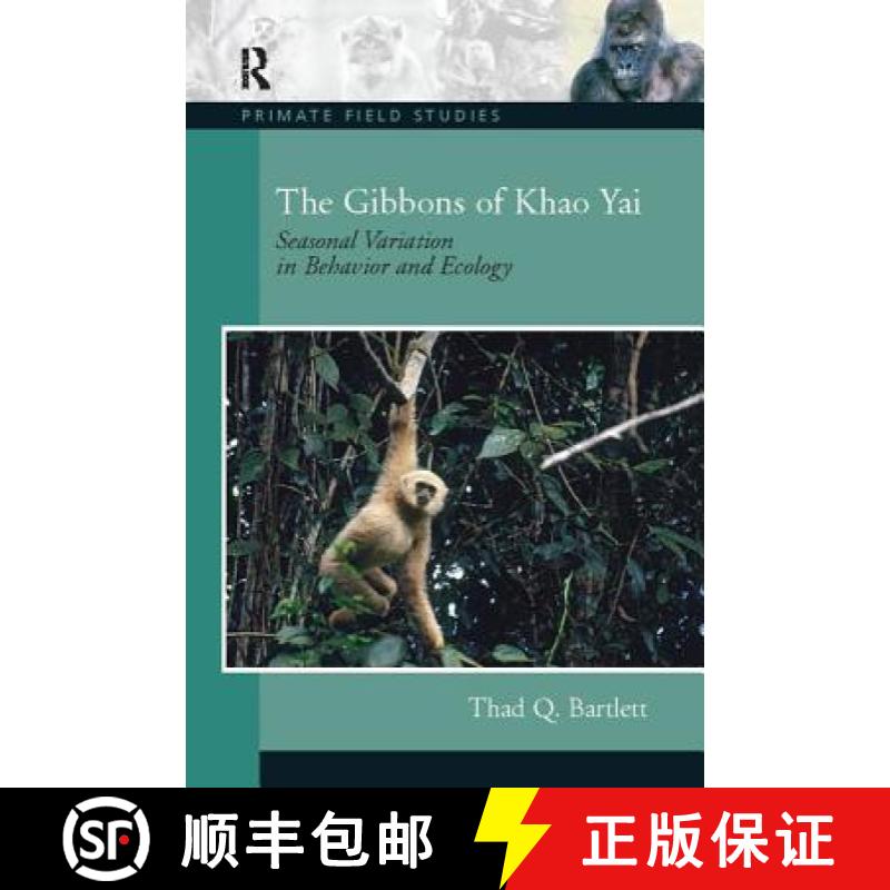 【3-4周达】The Gibbons of Khao Yai: Seasonal Variation in Behavior and Ecology, Coursesmart Etextbook [9781138403826]