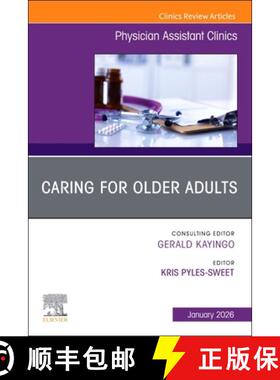 【3-4周达】Caring for Older Adults, an Issue of Physician Assistant Clinics: Volume 11-1 [9780443313486]