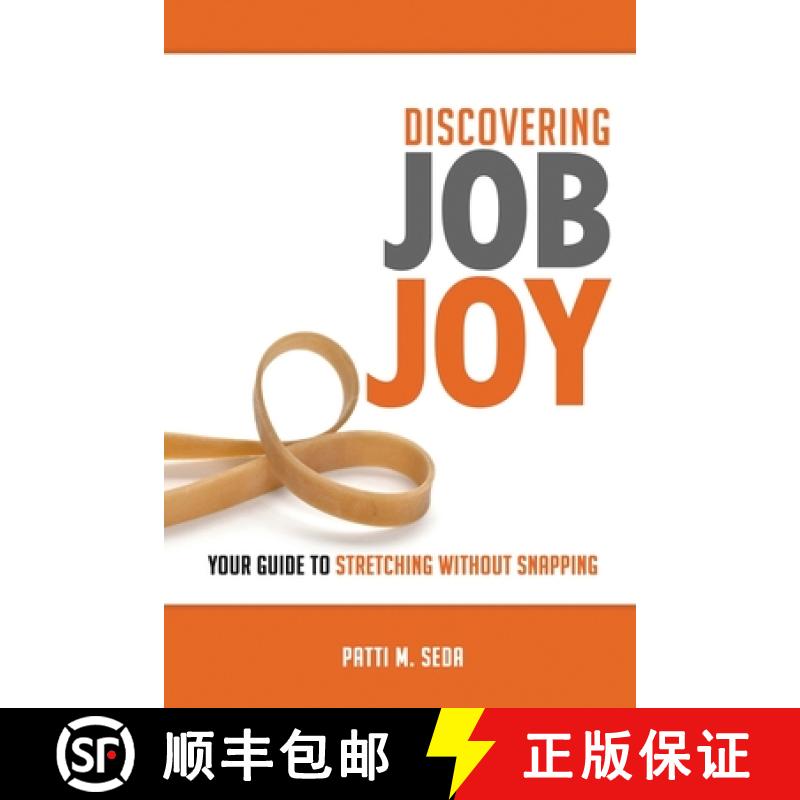【3-4周达】Discovering Job Joy: Your Guide to Stretching Without Snapping [9781945849916]