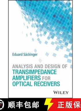 【3-4周达】Analysis And Design Of Transimpedance Amplifiers For Optical Receivers [Wiley电子电气工程] [9781119263753]