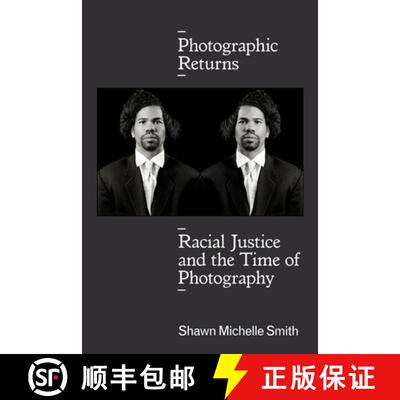【3-4周达】Photographic Returns – Racial Justice and the Time of Photography [9781478004684]