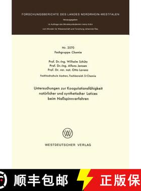 【3-4周达】Untersuchungen Zur Koagulationsfahigkeit Naturlicher Und Synthetischer Latices Beim Nasssp... [9783531025704]