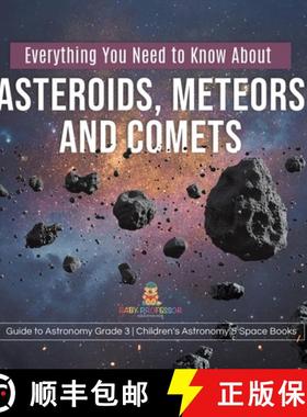 【3-4周达】Everything You Need to Know About Asteroids, Meteors and Comets | Guide to Astronomy Grade... [9781541959231]