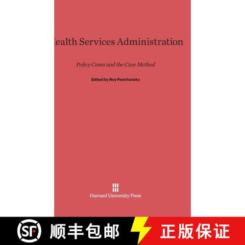 【3-4周达】精装 Health Services Administration: Policy Cases and the Case Method [9780674366961]