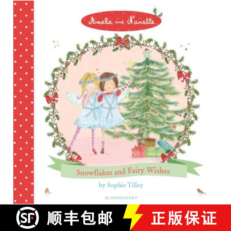 【3-4周达】Amelie and Nanette: Snow Flakes and Fairy Wishes [9781408836644]
