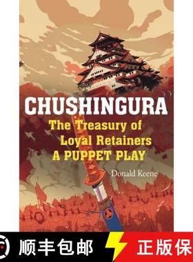 预订 Chushingura: The Treasury of Loyal Retainers, a Puppet Play [9781684117338]