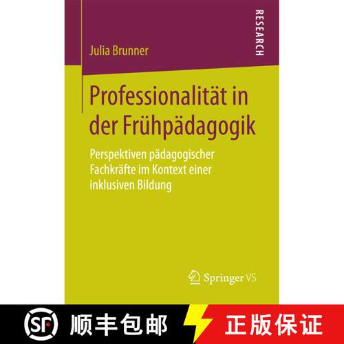 【3-4周达】Professionalität in der Frühpädagogik : Perspektiven pädagogischer Fachkräfte im Kont... [9783658203962]