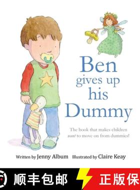 【3-4周达】Ben Gives Up His Dummy: The book that makes children want to move on from dummies! (Featur... [9780993420306]
