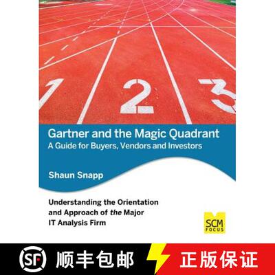 【3-4周达】Gartner and the Magic Quadrant: A Guide for Buyers, Vendors and Investors [9781939731128]