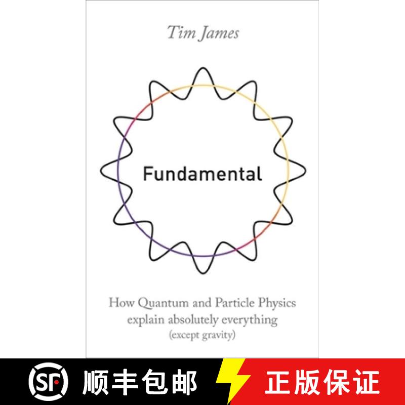 【3-4周达】Fundamental: How quantum and particle physics explain absolutely everything (except gravity) [9781472143488]