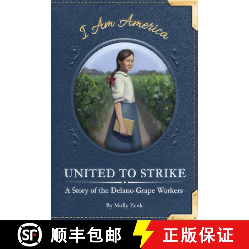 【3-4周达】United to Strike: A Story of the Delano Grape Workers: A Story of the Delano Grape Workers [9781631632846]
