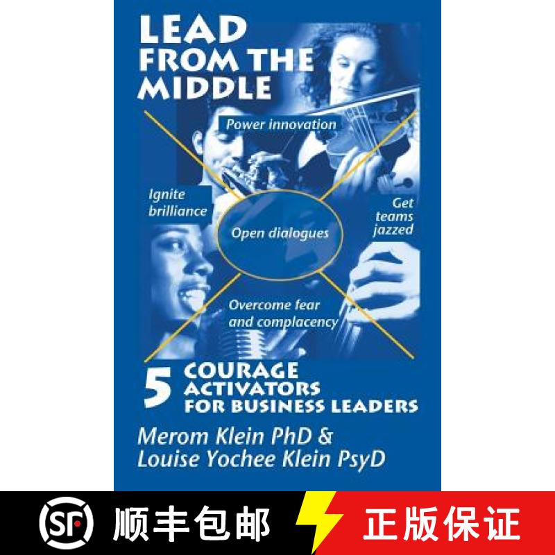 【3-4周达】Lead from the Middle: 5 Courage Activators for Business Leaders: Power innovation, ignite ... [9780989553575]