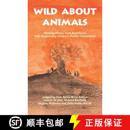 【3-4周达】Wild About Animals: Winning Poems from Born Free's 30th Anniversary Children's Poetry Comp... [9780956893987]