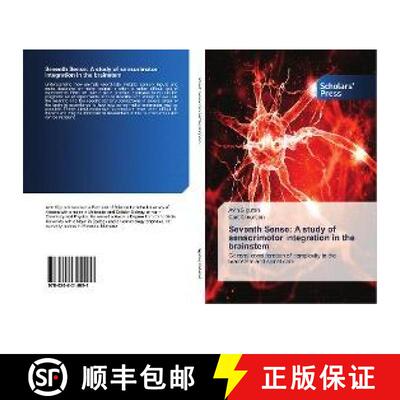 预订 Seventh Sense: A study of sensorimotor integration in the brainstem [9786202314091]