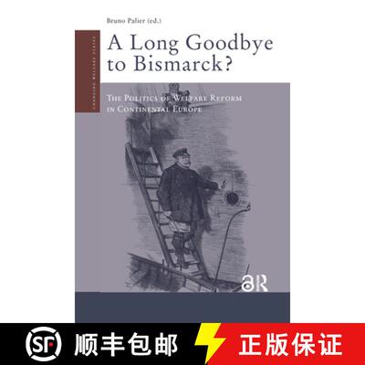 【3-4周达】A Long Goodbye to Bismarck? – The Politics of Welfare Reform in Continental Europe [9789089642349]