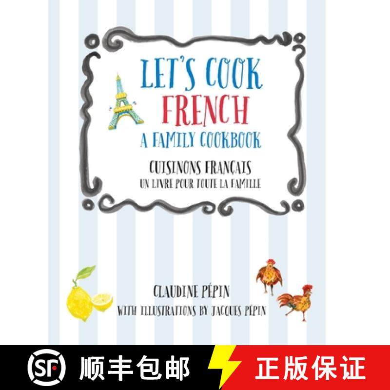 【3-4周达】Let's Cook French, a Family Cookbook: Cuisinons Francais, Un Livre Pour Toute La Famille [9780760371930]