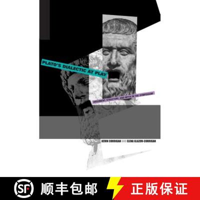 【2-3周达】Plato's Dialectic at Play: Argument, Structure, and Myth in the Symposium [9780271024622]