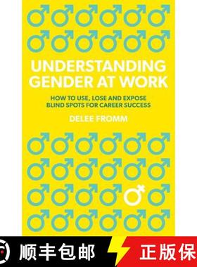 【3-4周达】Understanding Gender at Work: How to Use, Lose and Expose Blind Spots for Career Success [9781773028996]