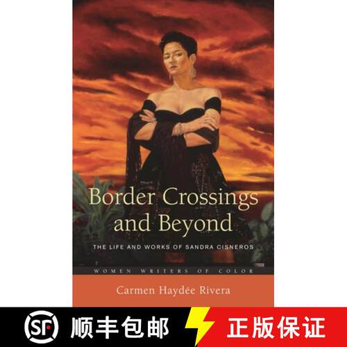 【3-4周达】精装 Border Crossings and Beyond: The Life and Works of Sandra Cisneros [9780313345180]