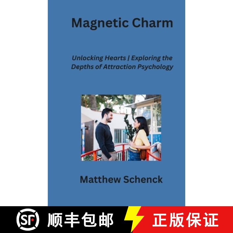 【2-3周达】Magnetic Charm: Unlocking Hearts| Exploring the Depths of Attraction Psychology [9798869013934]