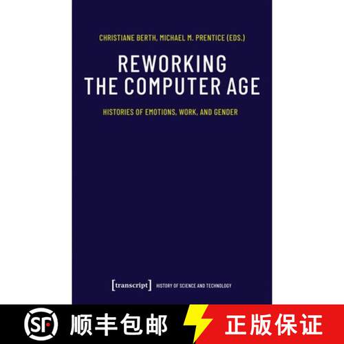 【3-4周达】Reworking the Computer Age: Histories of Emotions, Work, and Gender [9783837675658]