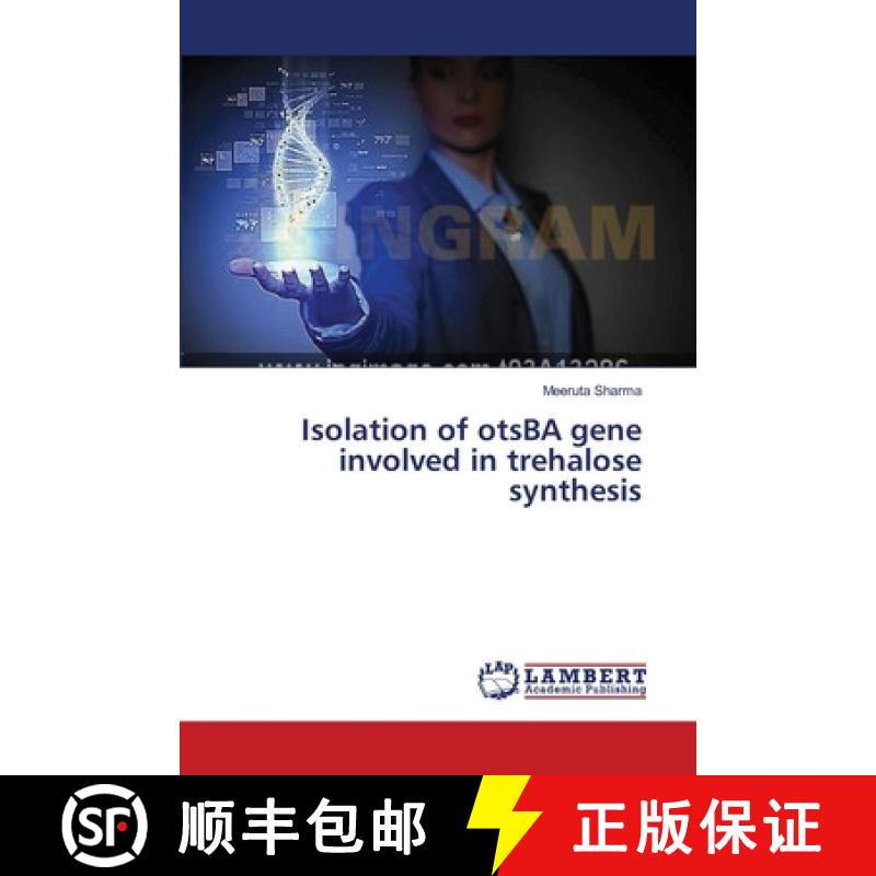预订 Isolation of otsBA gene involved in trehalose synthesis [9783659393891]