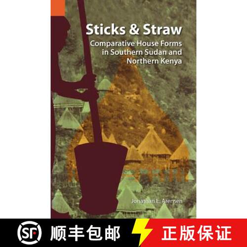 【3-4周达】Sticks and Straw: Comparative House Forms in Southern Sudan and Northern Kenya [9780883121641]