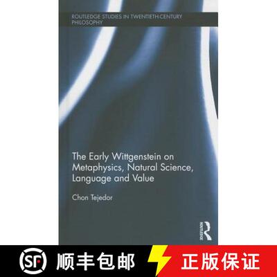 【3-4周达】The Early Wittgenstein on Metaphysics, Natural Science, Language and Value [9780415730396]