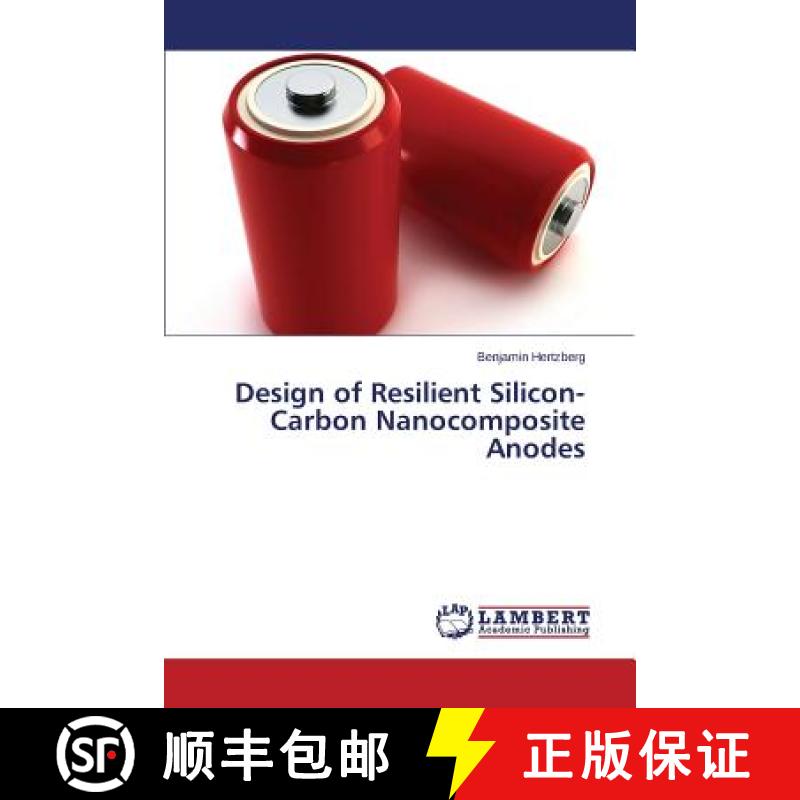 预订 Design of Resilient Silicon-Carbon Nanocomposite Anodes [9783659667633]
