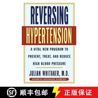 【3-4周达】精装 Reversing Hypertension: A Vital New Program to Prevent, Treat and Reduce High Blood P... [9780446522861]