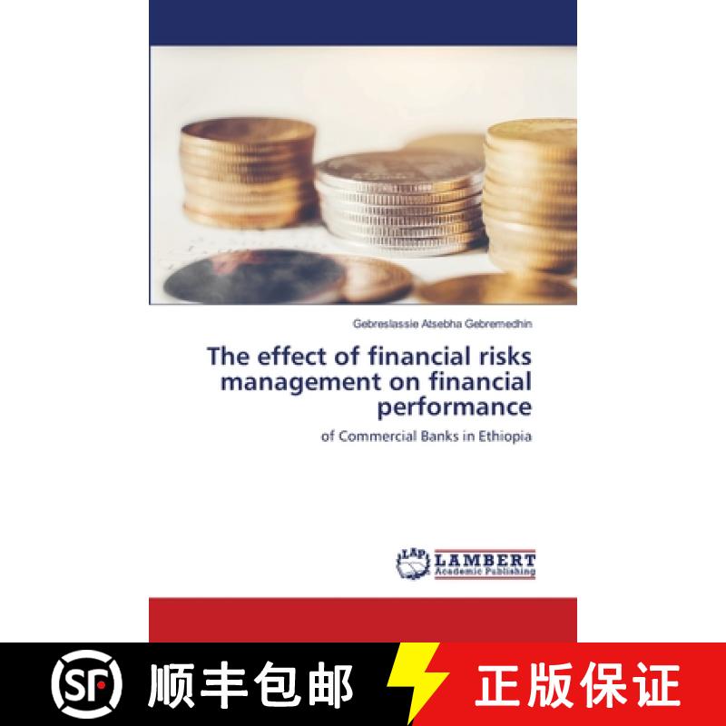 预订 The effect of financial risks management on financial performance [9786202512268]