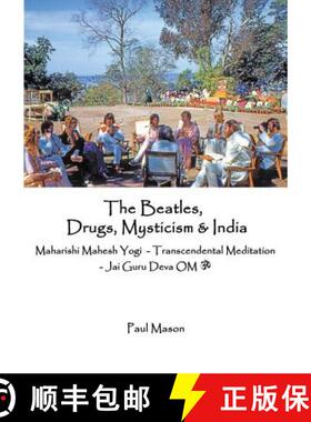 【3-4周达】The Beatles, Drugs, Mysticism & India: Maharishi Mahesh Yogi - Transcendental Meditation -... [9780956222893]