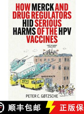【3-4周达】How Merck and Drug Regulators Hid Serious Harms of the HPV Vaccines [9781510785489]