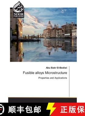 预订 Fusible alloys Microstructure [9786200067364]